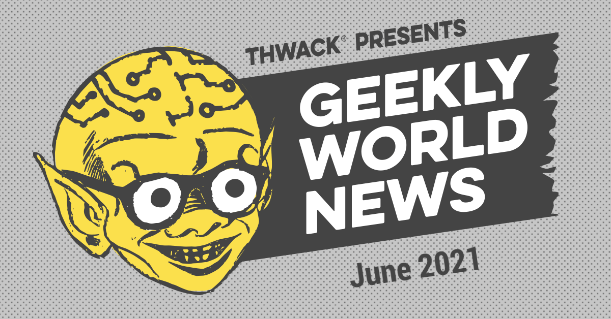 Geekly World News for June 2021